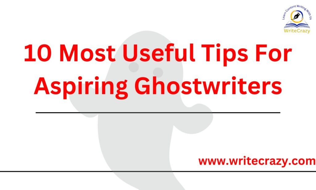 10 most useful tips for aspiring ghostwriters