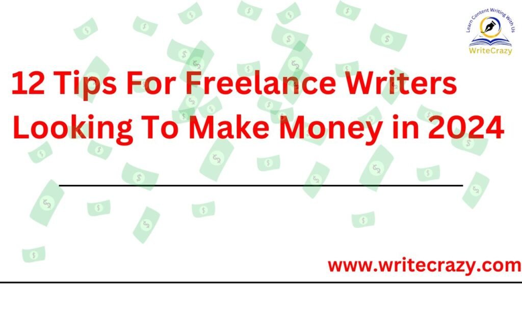 12 Tips For Freelance Writers Looking To Make Money in 2024