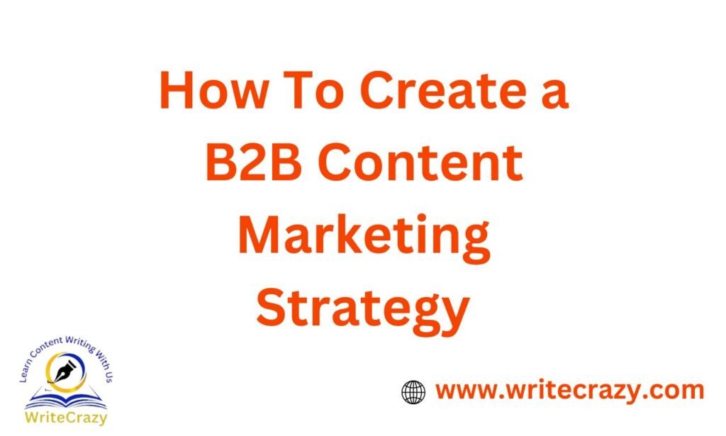 how to create a b2b content marketing strategy