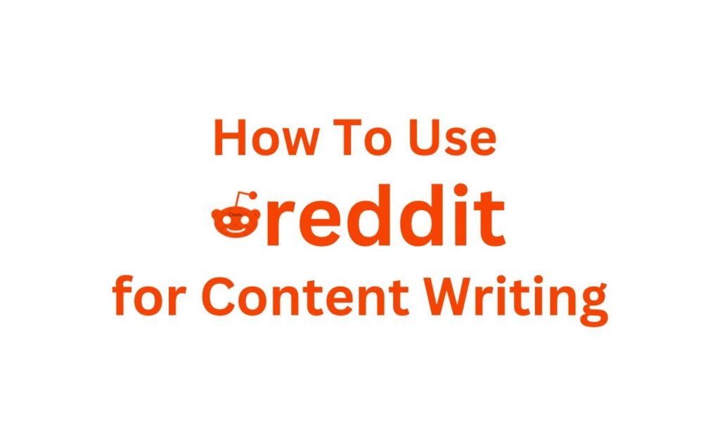 How to use reddit for content writing