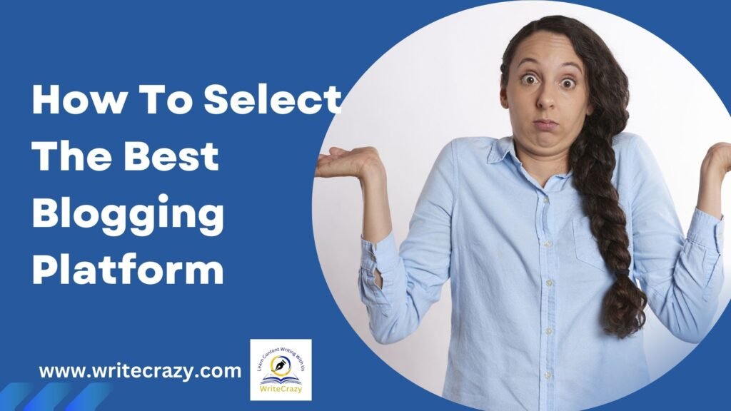 How To Select The Best Blogging Platform?