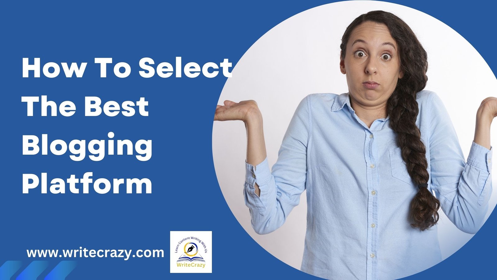 How To Select The Best Blogging Platform? - WriteCrazy