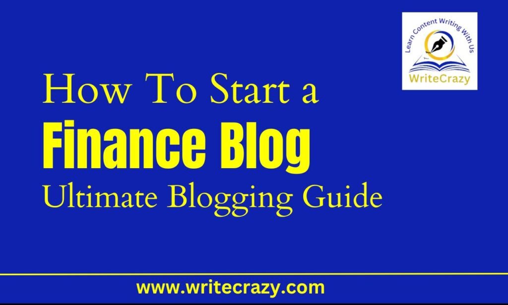 How To Start a Finance Blog: Ultimate Blogging Guide