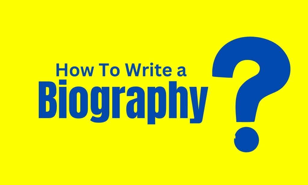 How To Write A Biography Essay: Ultimate Writing Guide