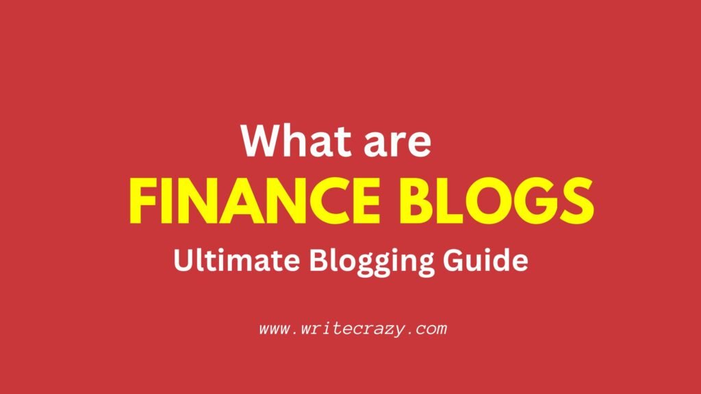 What Are Finance Blogs: Ultimate Blogging Guide