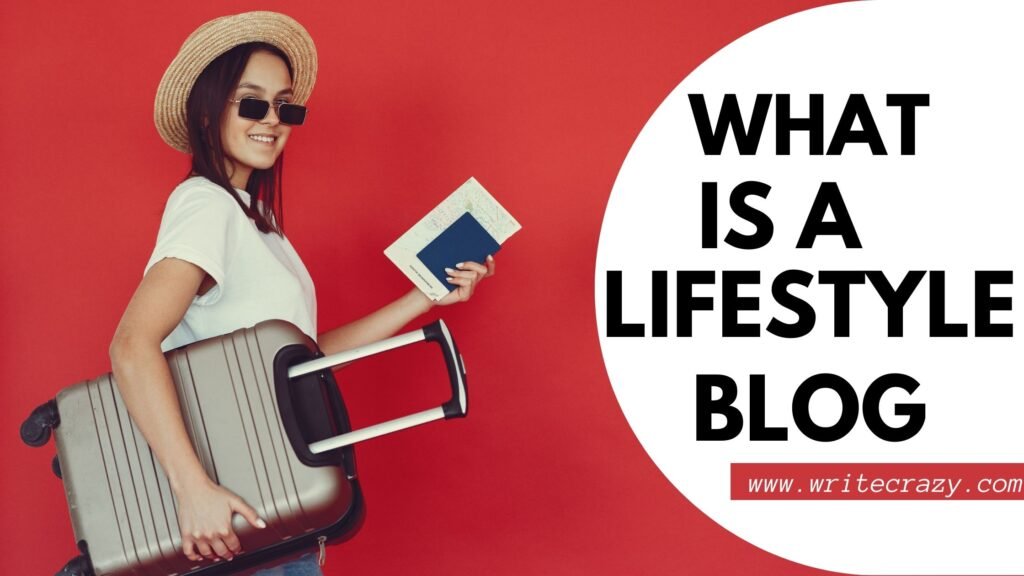 What is a Lifestyle Blog: Ultimate Guide For Content Writers