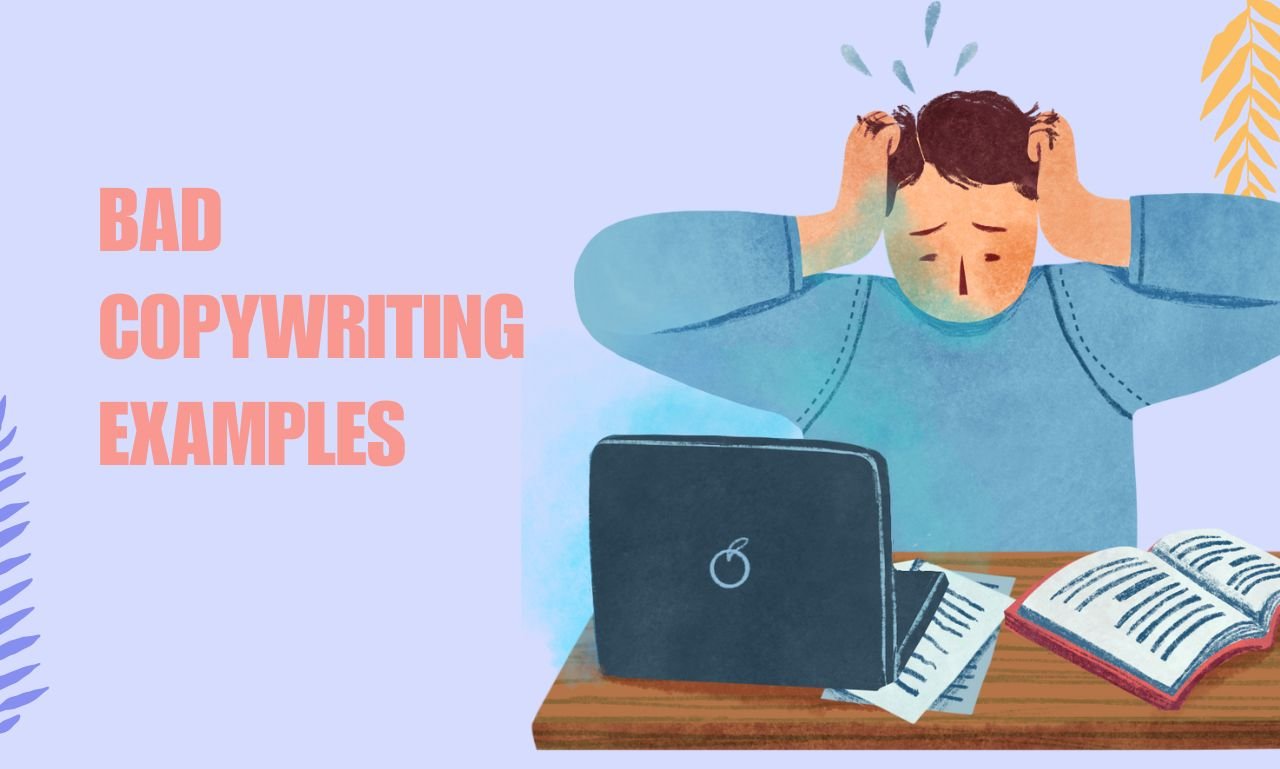 10 Bad Copywriting Examples: Common Mistakes To Avoid