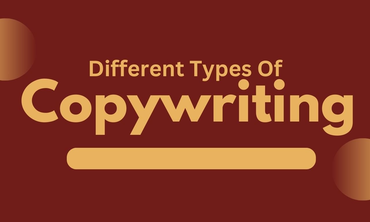 What Are The Different Types of Copywriting: Ultimate Guide