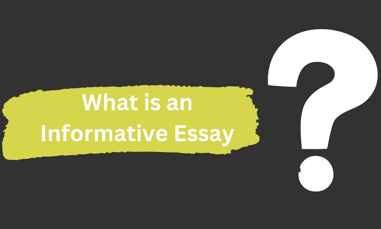 What Is An Informative Essay: Ultimate Content Writing Guide