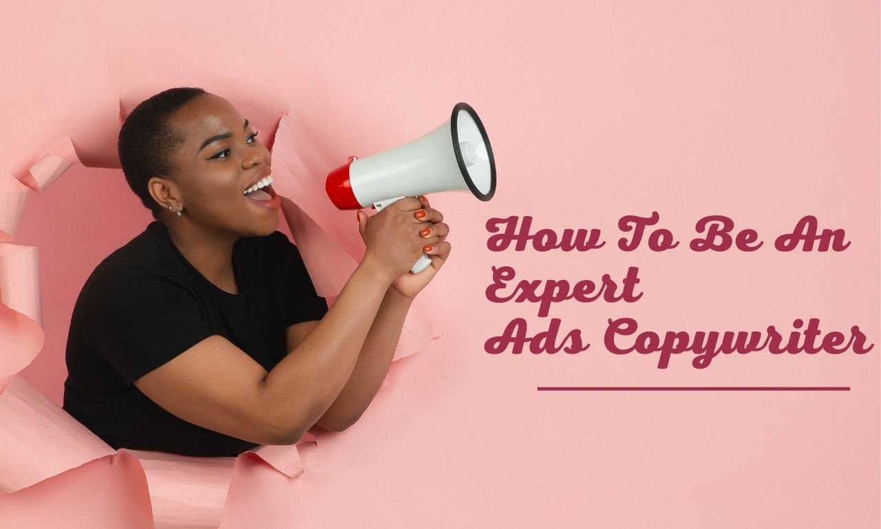 How to be an expert ads copywriter